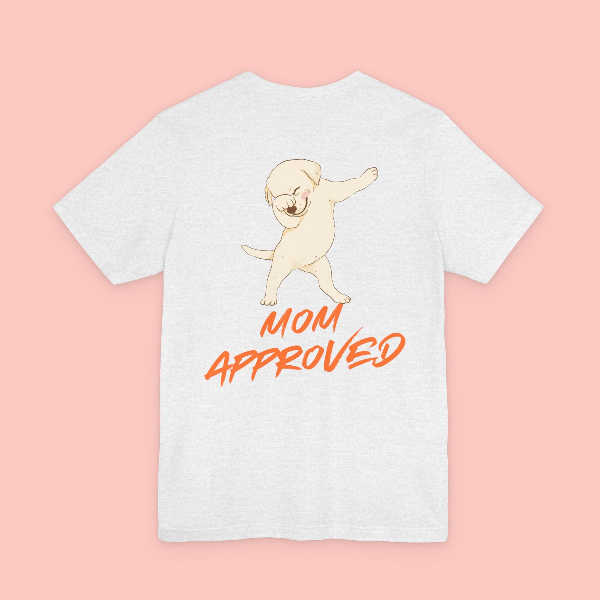 Mom Approved Tee — Cute Dabbing Puppy Graphic T-Shirt