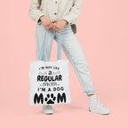 Dog Mom Canvas Tote Bag — “I’m Not Like a Regular Mom… I’m a Dog Mom”