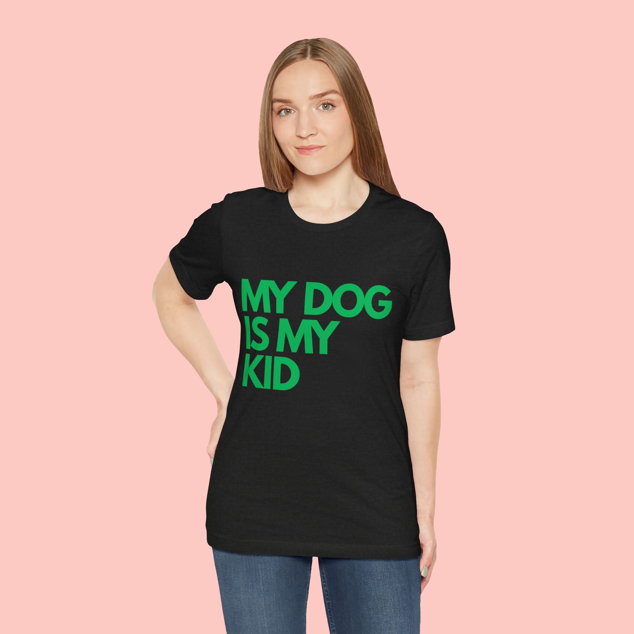 My Dog Is My Kid T-Shirt — Funny Pet Mom/Dad Tee with Sitting Dog Graphic