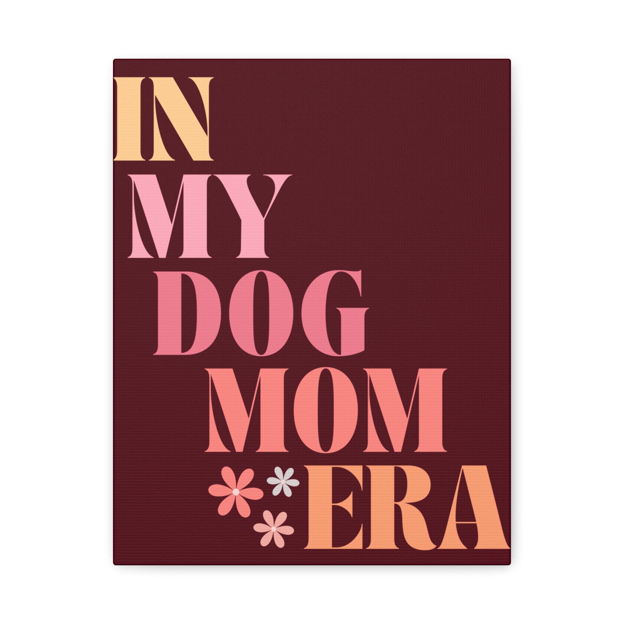 In My Dog Mom Era Matte Canvas Wall Art
