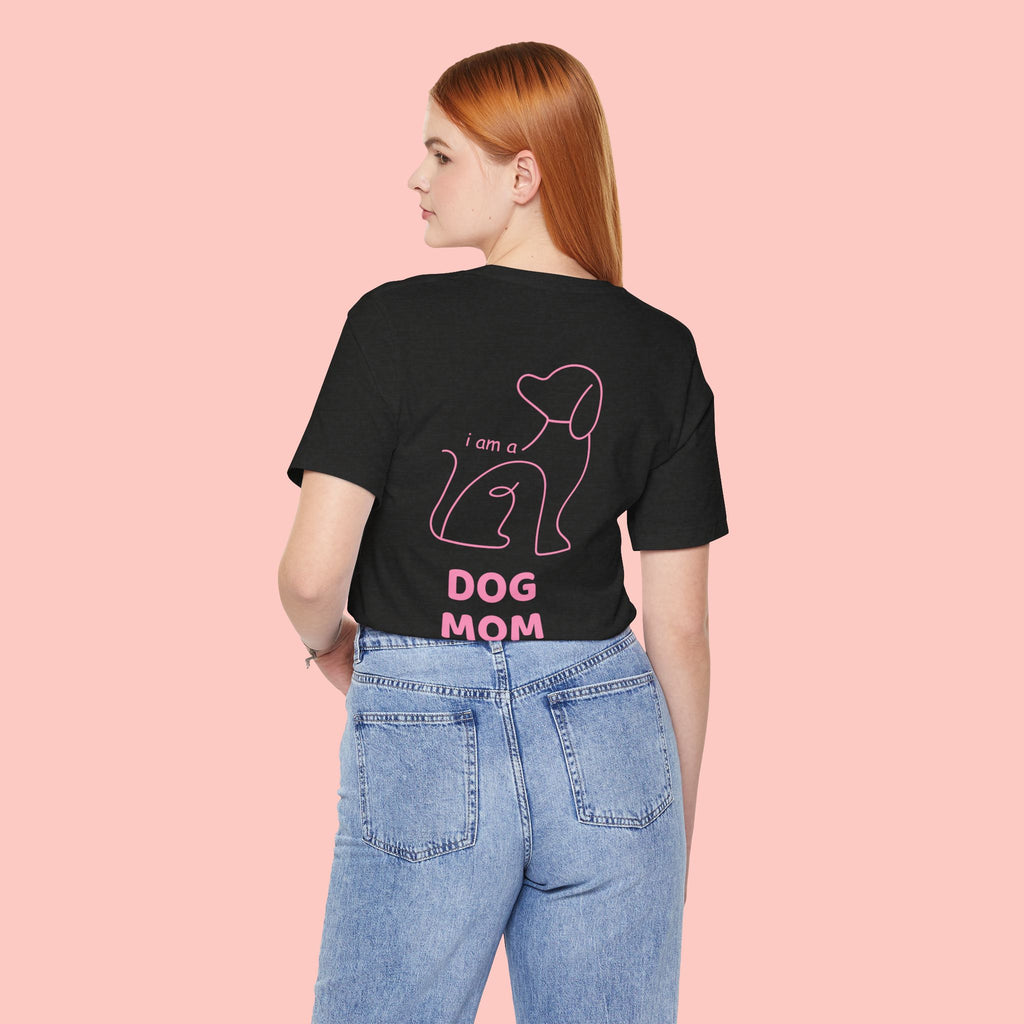 Dog Mom T-Shirt — I Am a Dog Mom Graphic Tee