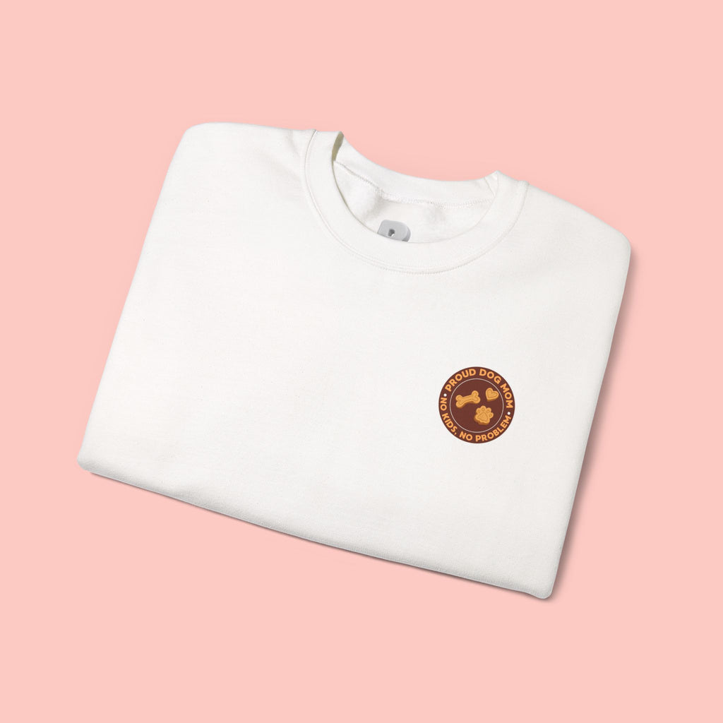 Proud Dog Mom Crewneck Sweatshirt — “No Kids, No Problem” Graphic