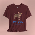 My Dog My Love T-Shirt — Cute Chihuahua Graphic Tee for Dog Lovers