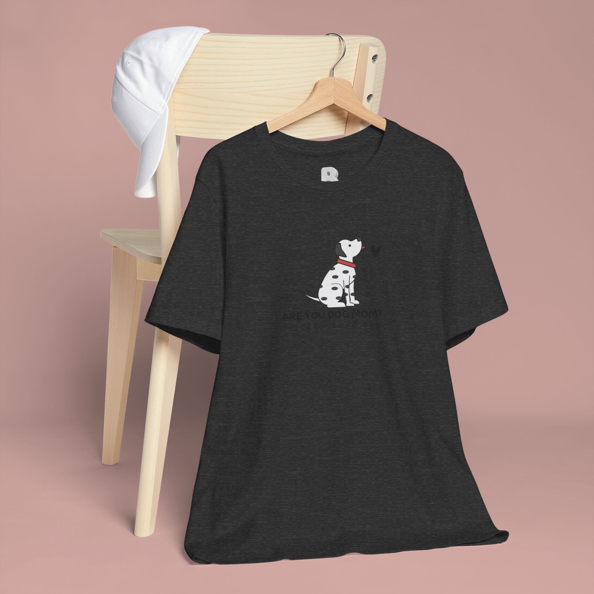 Dog Mom T-Shirt - "Are You Dog Mom? I’ll Still Love You" Cute Dalmatian Graphic Tee