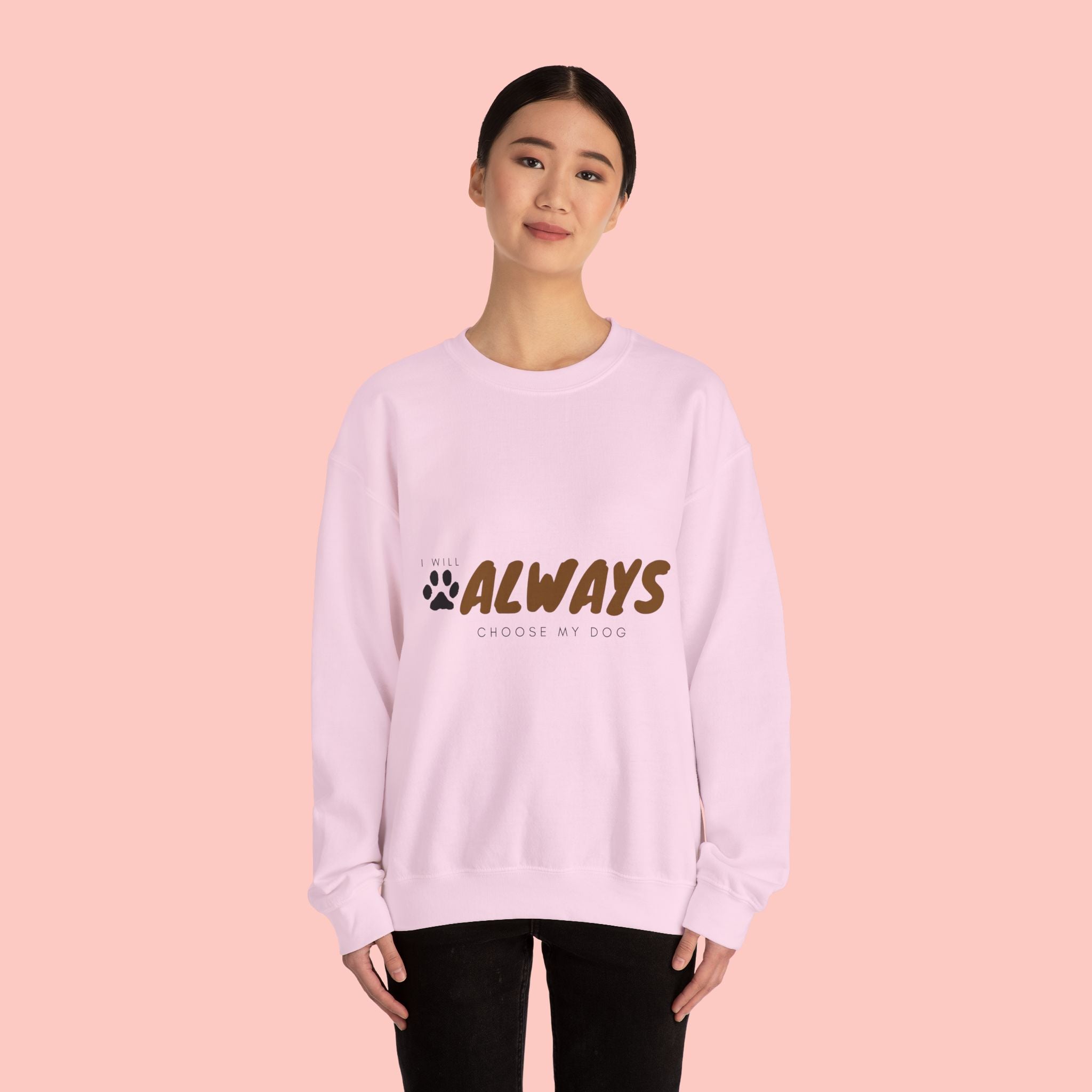 Always Choose My Dog Sweatshirt — Paw Print Cozy Crewneck for Dog Lovers