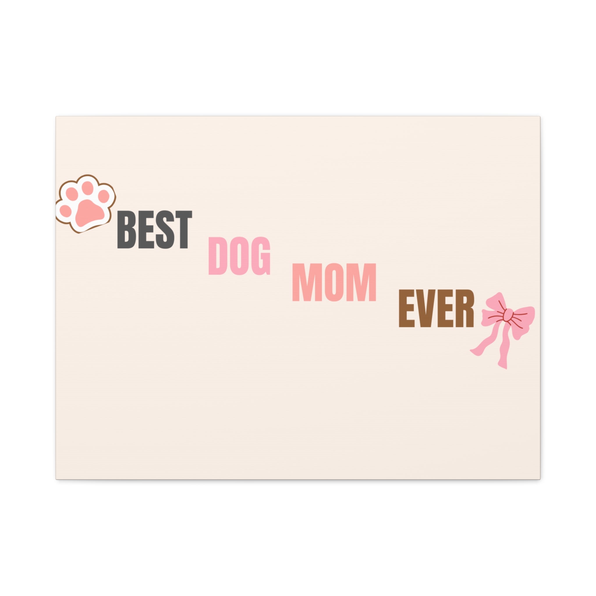 Best Dog Mom Ever Canvas Wall Art — Pink Paw & Bow Matte Stretched Canvas