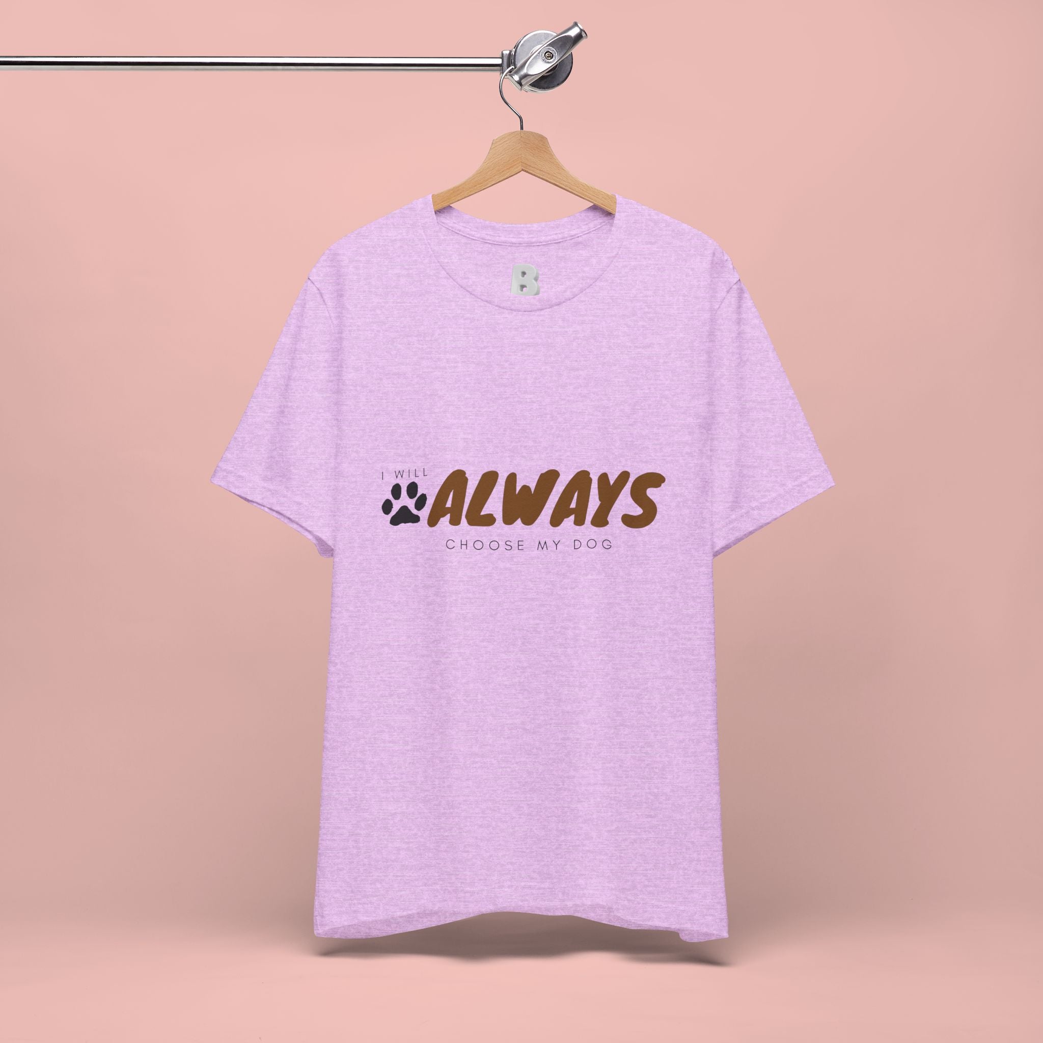 Always Choose My Dog T-Shirt — Dog Lover Paw Print Tee