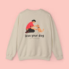 Love Your Dog Crewneck Sweatshirt — Cute Pet Lover Graphic