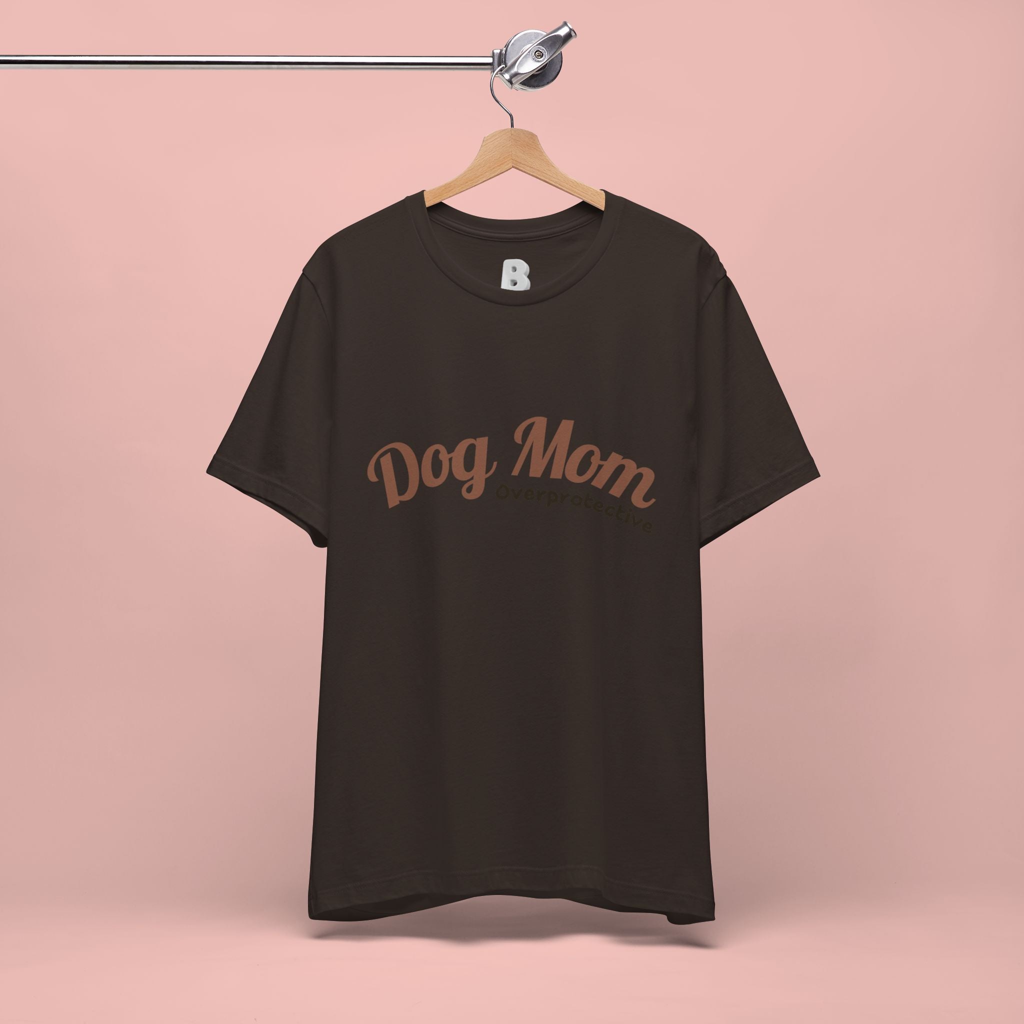 Dog Mom Overprotective T-Shirt – Cute Pet Lover Tee