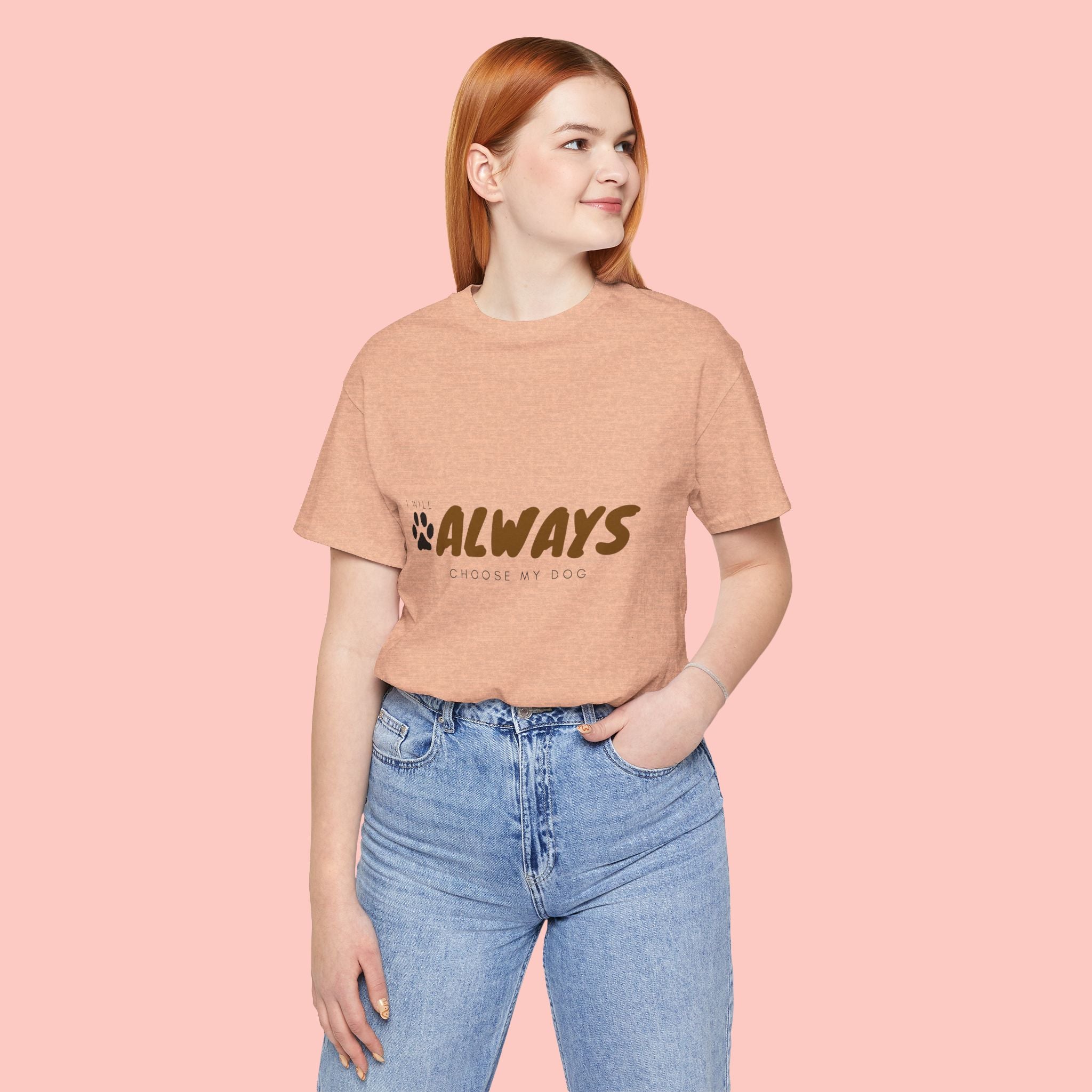 Always Choose My Dog T-Shirt — Dog Lover Paw Print Tee