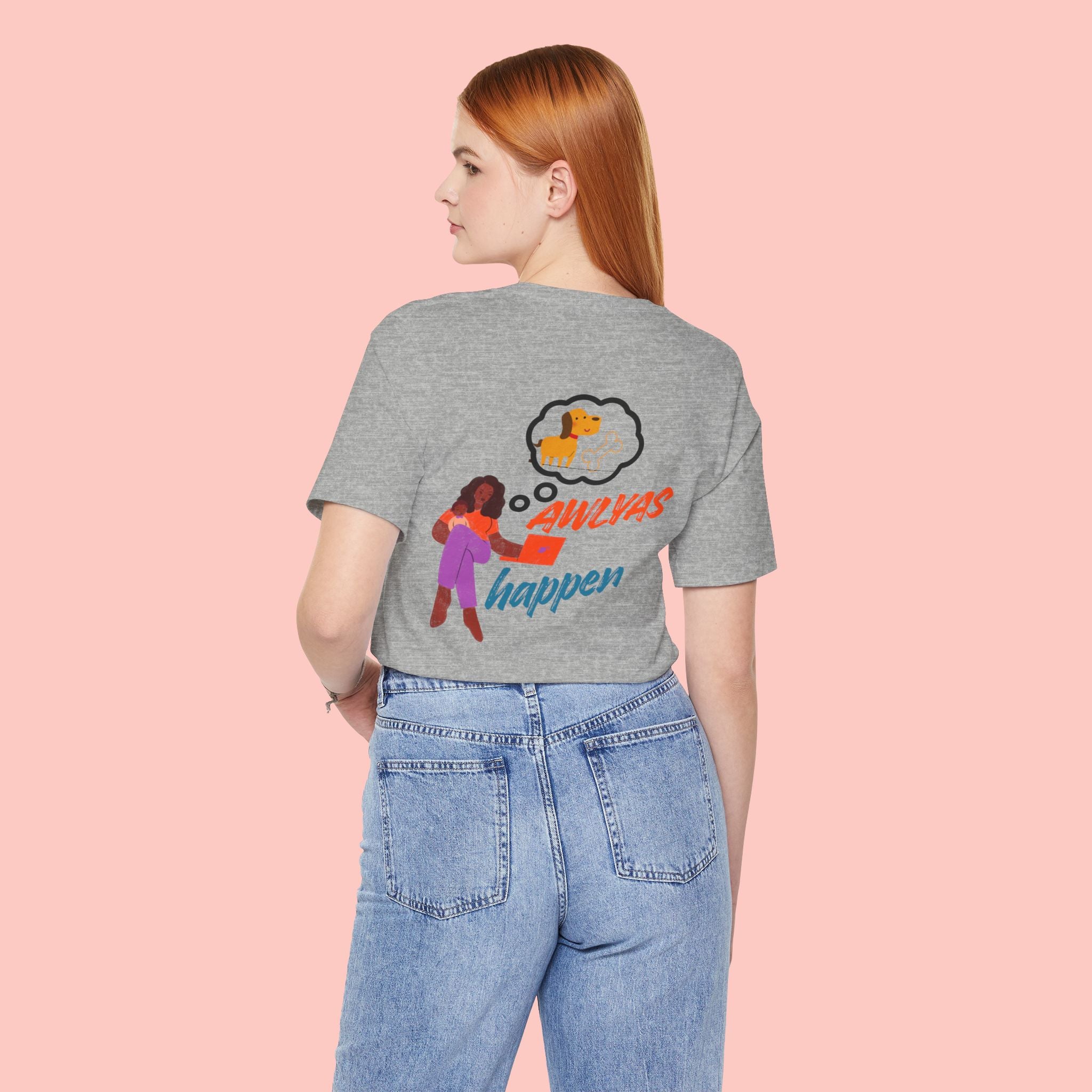T‑Shirt — "Always Happen" Graphic Tee with Woman & Thought Bubble