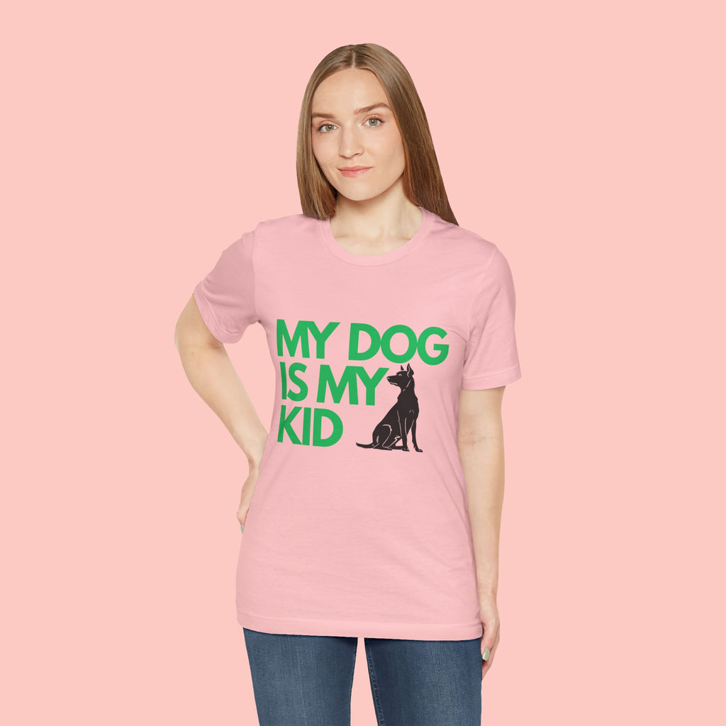 My Dog Is My Kid T-Shirt — Funny Pet Mom/Dad Tee with Sitting Dog Graphic