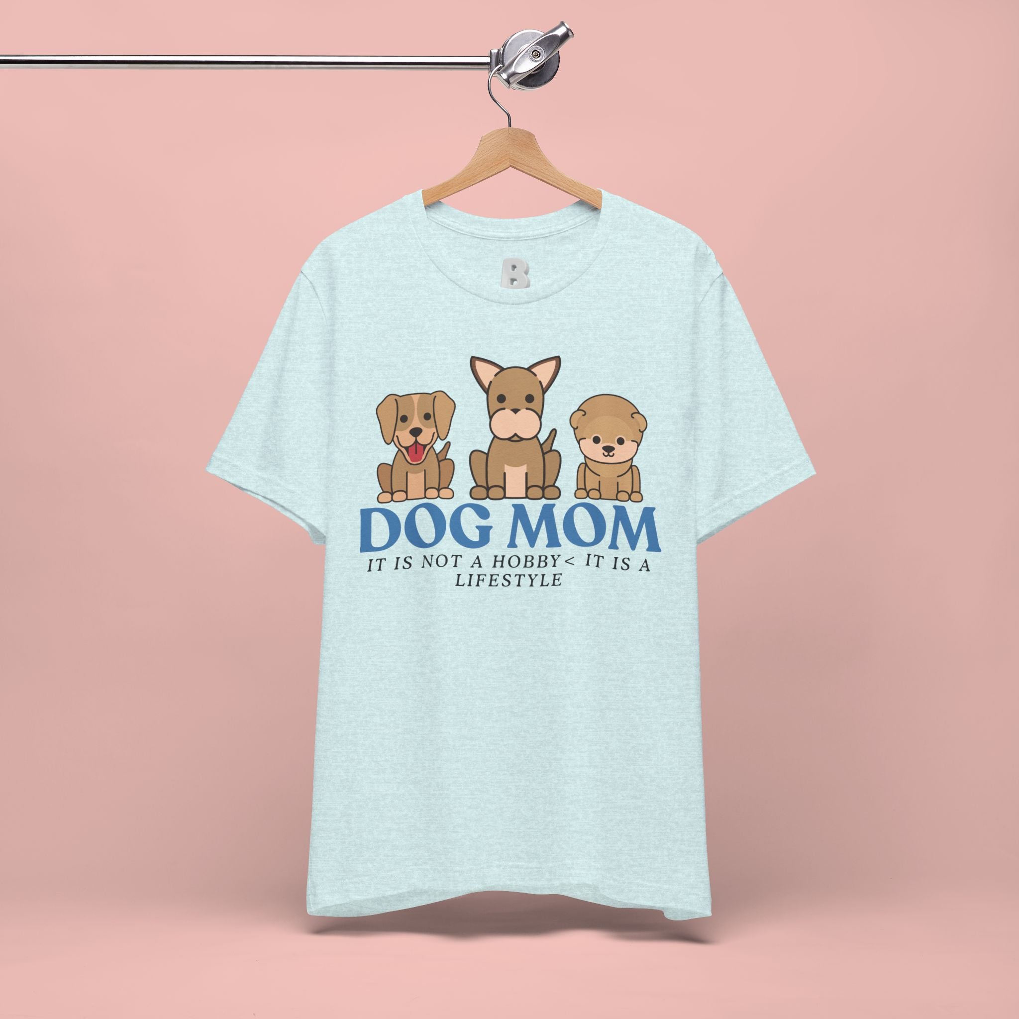 Dog Mom Tee — "Dog Mom: It Is Not A Hobby, It Is A Lifestyle" Cute Puppy Graphic T‑Shirt