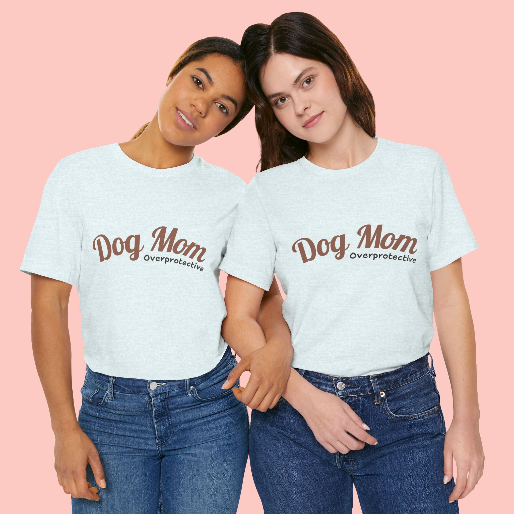 Dog Mom Overprotective T-Shirt – Cute Pet Lover Tee