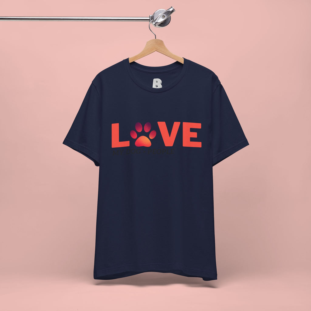 Dog Lover Tee - "LOVE My Dog > People" Paw Print Graphic T-Shirt