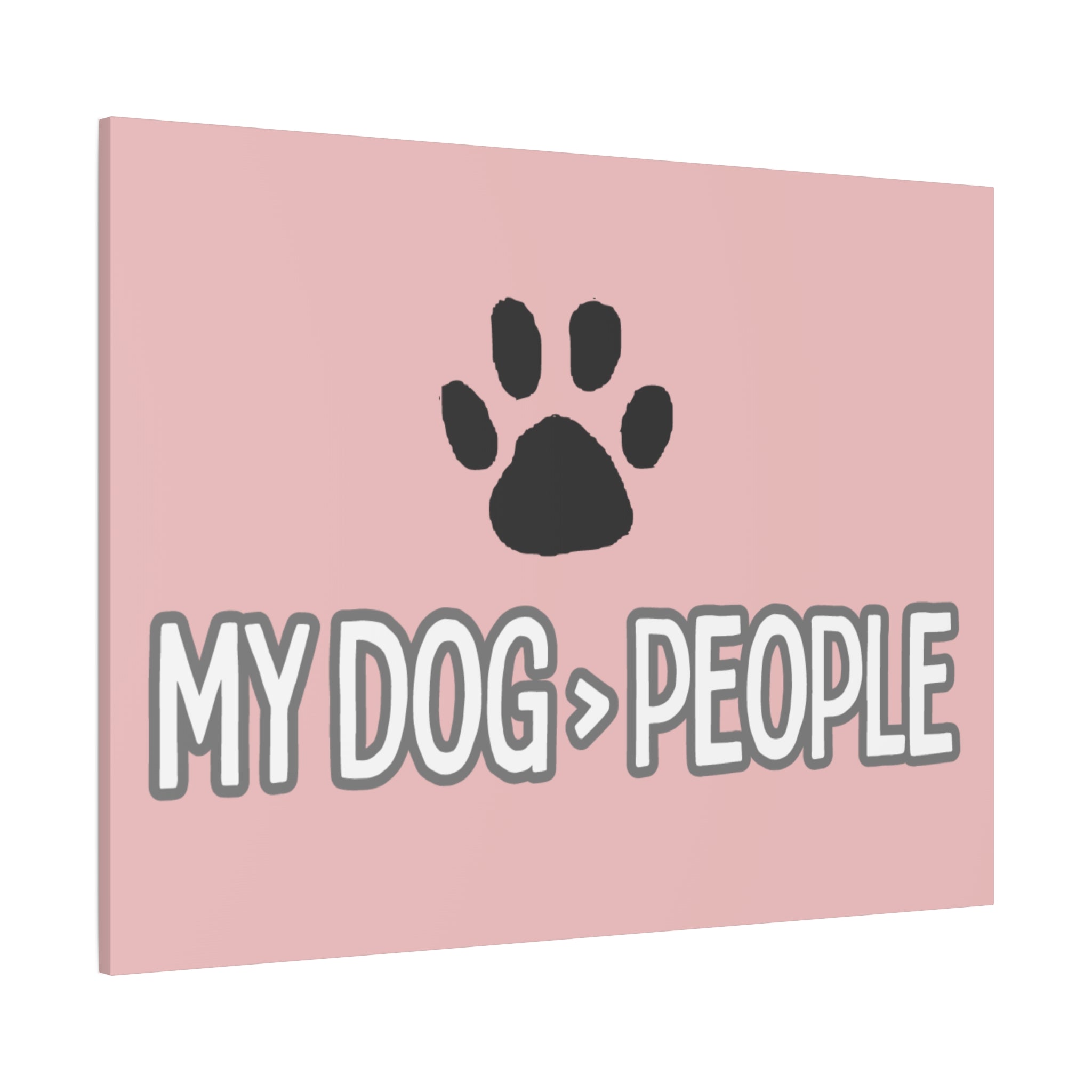My Dog > People Canvas Wall Art — Paw Print Pet Lover Decor