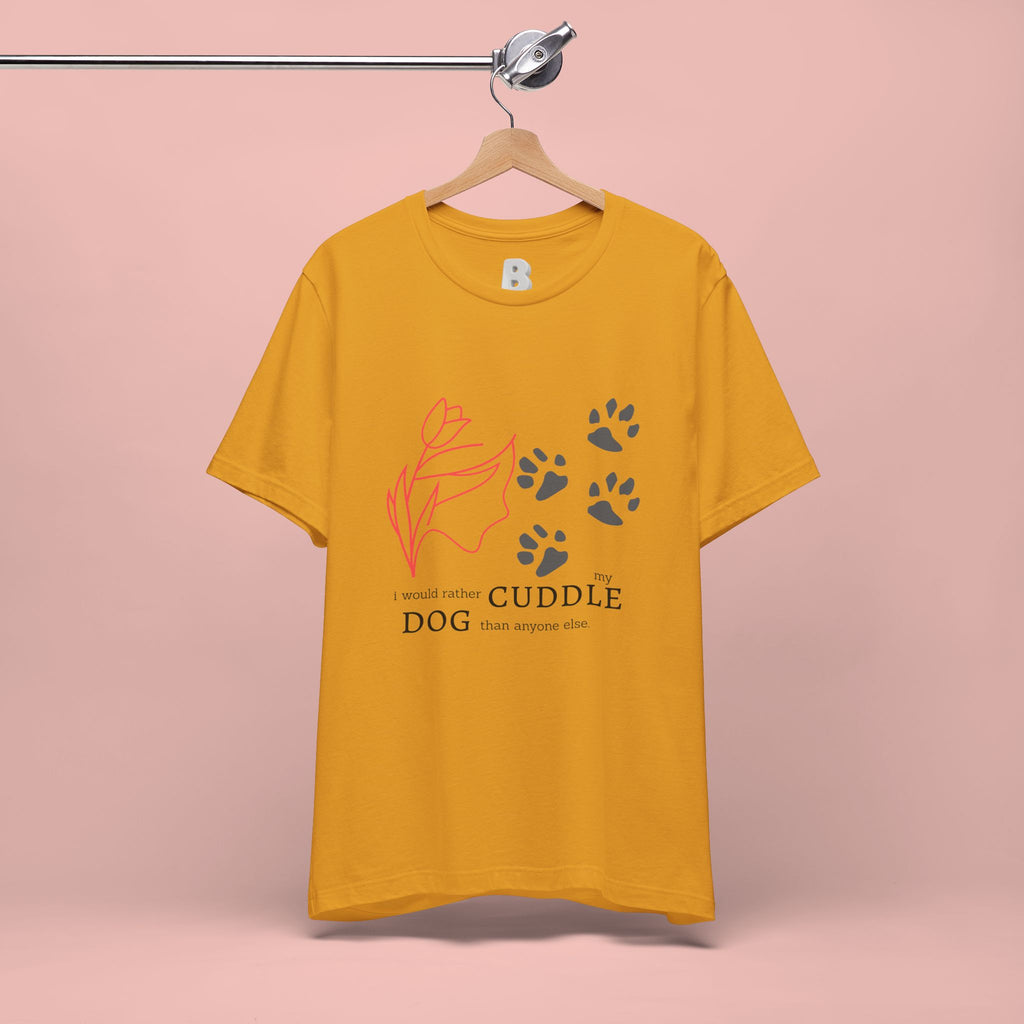 Dog Cuddle Tee – "Would Rather Cuddle My Dog" Paw Print Floral T-Shirt