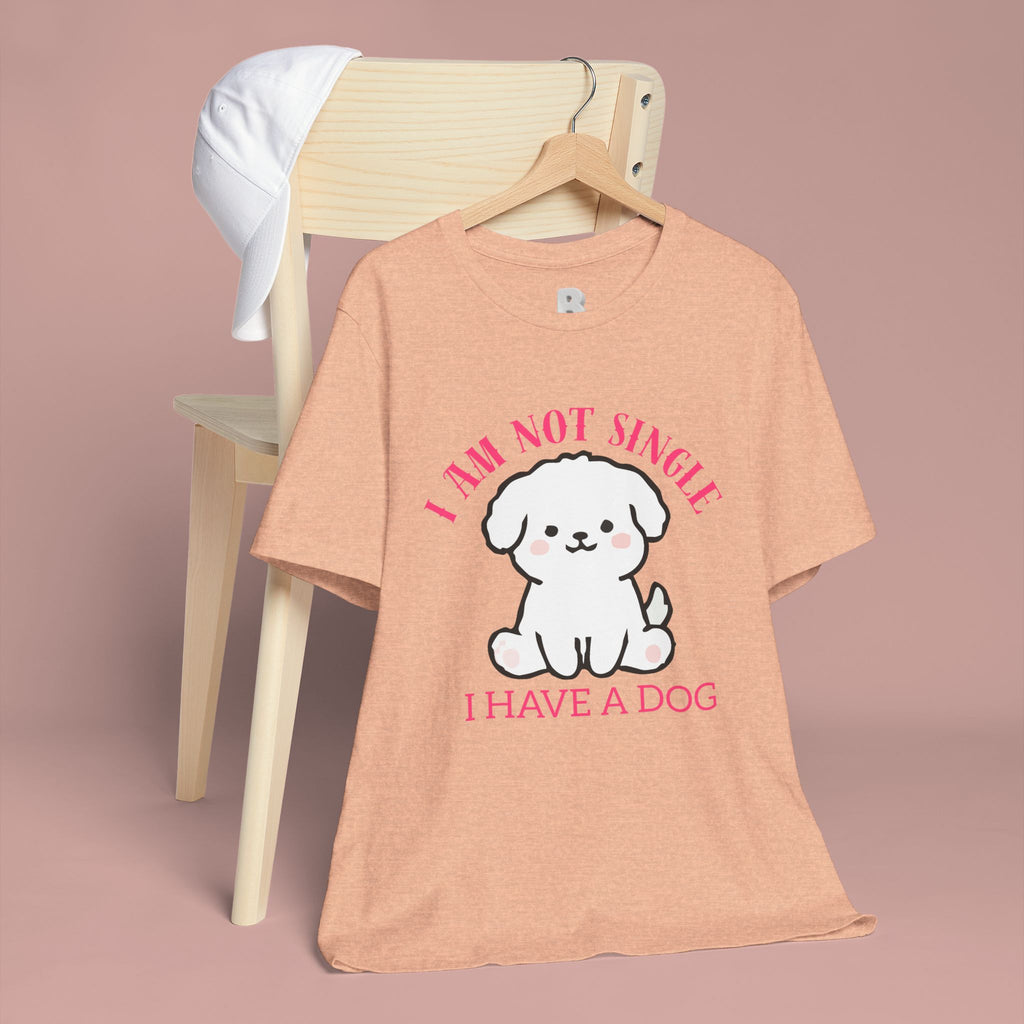 Dog Lover T-Shirt — “I Am Not Single I Have a Dog” Cute Puppy Tee