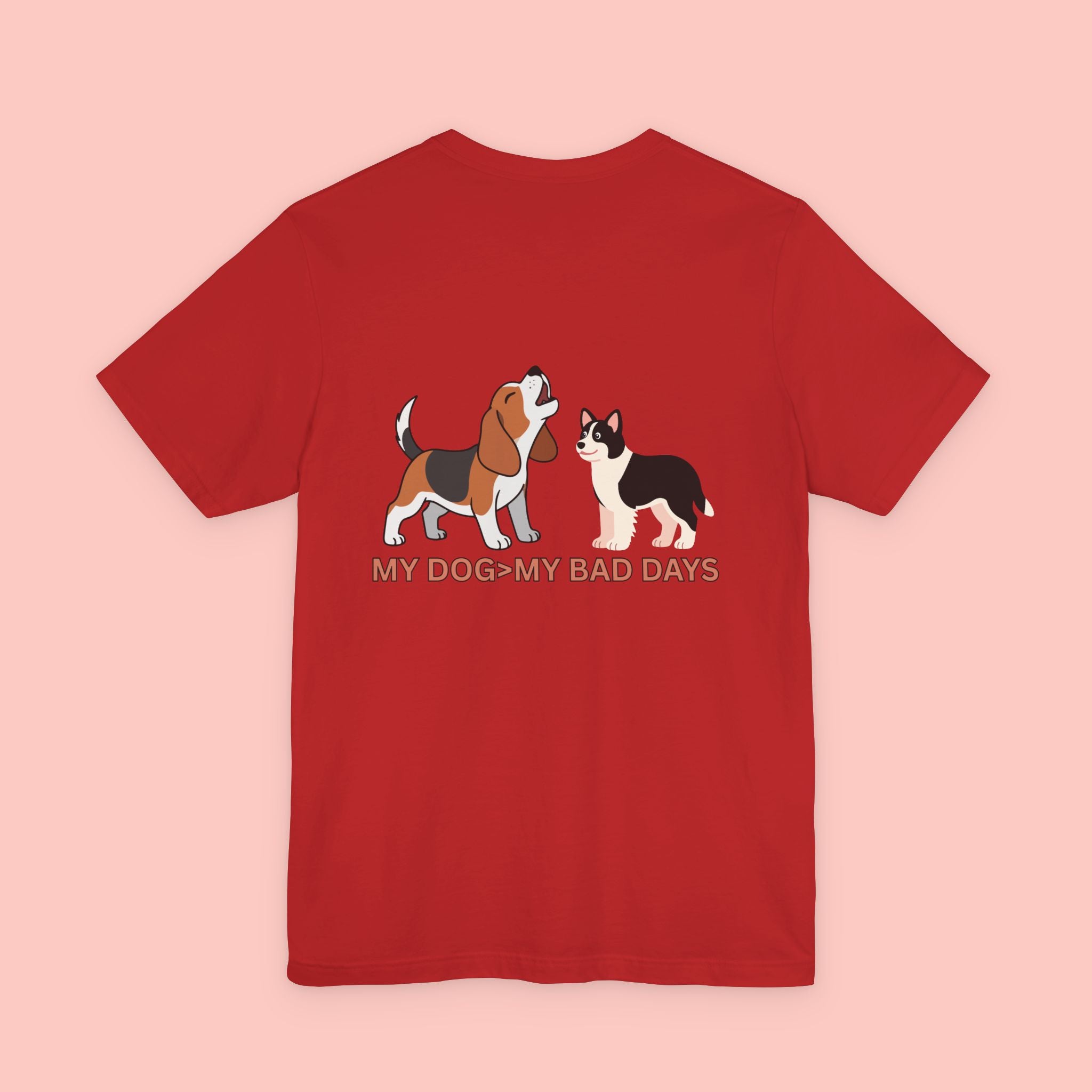 My Dog > My Bad Days T‑Shirt — Cute Dog & Cat Graphic Tee
