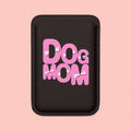 Dog Mom Vegan MagSafe Wallet — Pink Paw Text Card Sleeve
