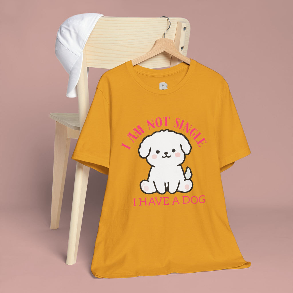 Dog Lover T-Shirt — “I Am Not Single I Have a Dog” Cute Puppy Tee