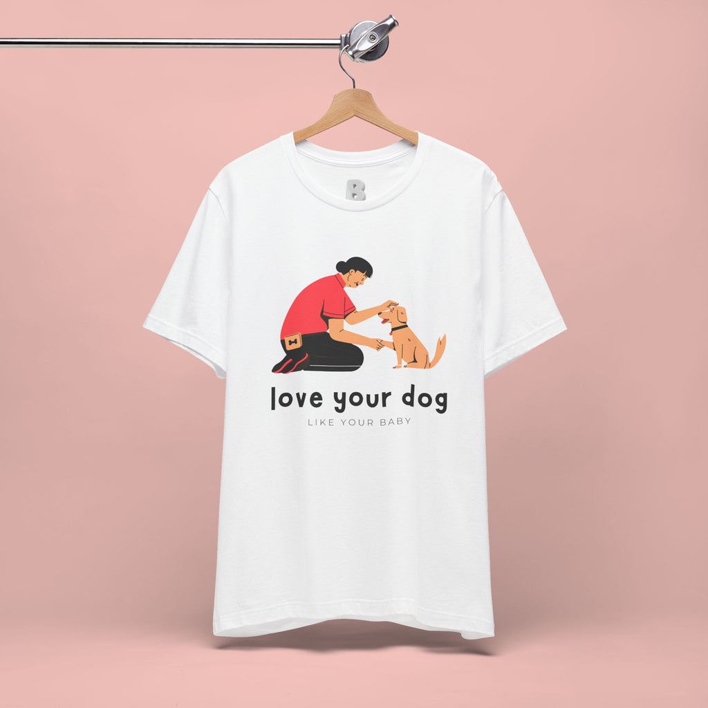 Love Your Dog T-Shirt — Cute Pet Owner Graphic Tee