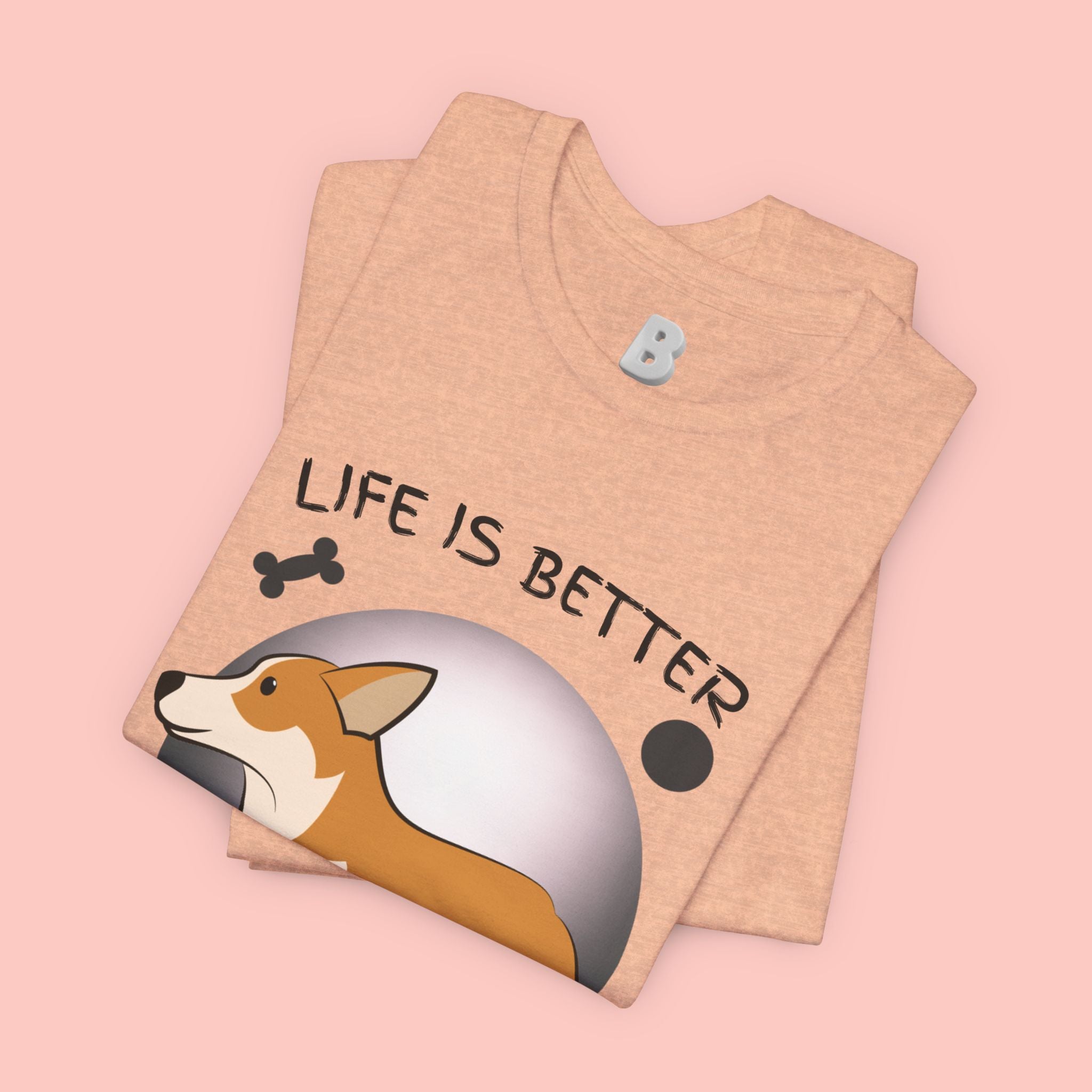 Life Is Better With My Dog Corgi T-Shirt