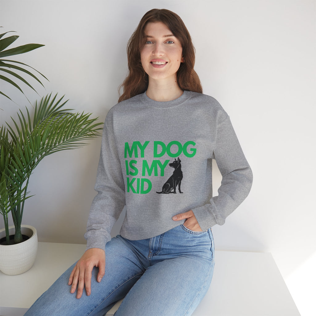 My Dog Is My Kid Sweatshirt — Funny Pet Parent Crewneck