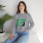 My Dog Is My Kid Sweatshirt — Funny Pet Parent Crewneck
