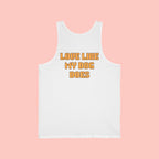 Love Like My Dog Does Tank Top — Funny Dog Lover Tank