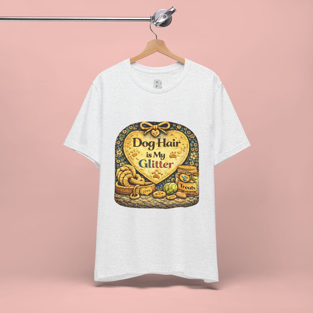 Dog Hair Is My Glitter T-Shirt
