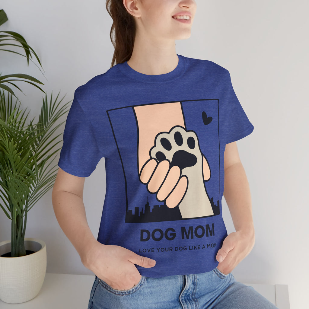 Dog Mom T-Shirt — "Love Your Dog Like a Mom" Paw Print Graphic