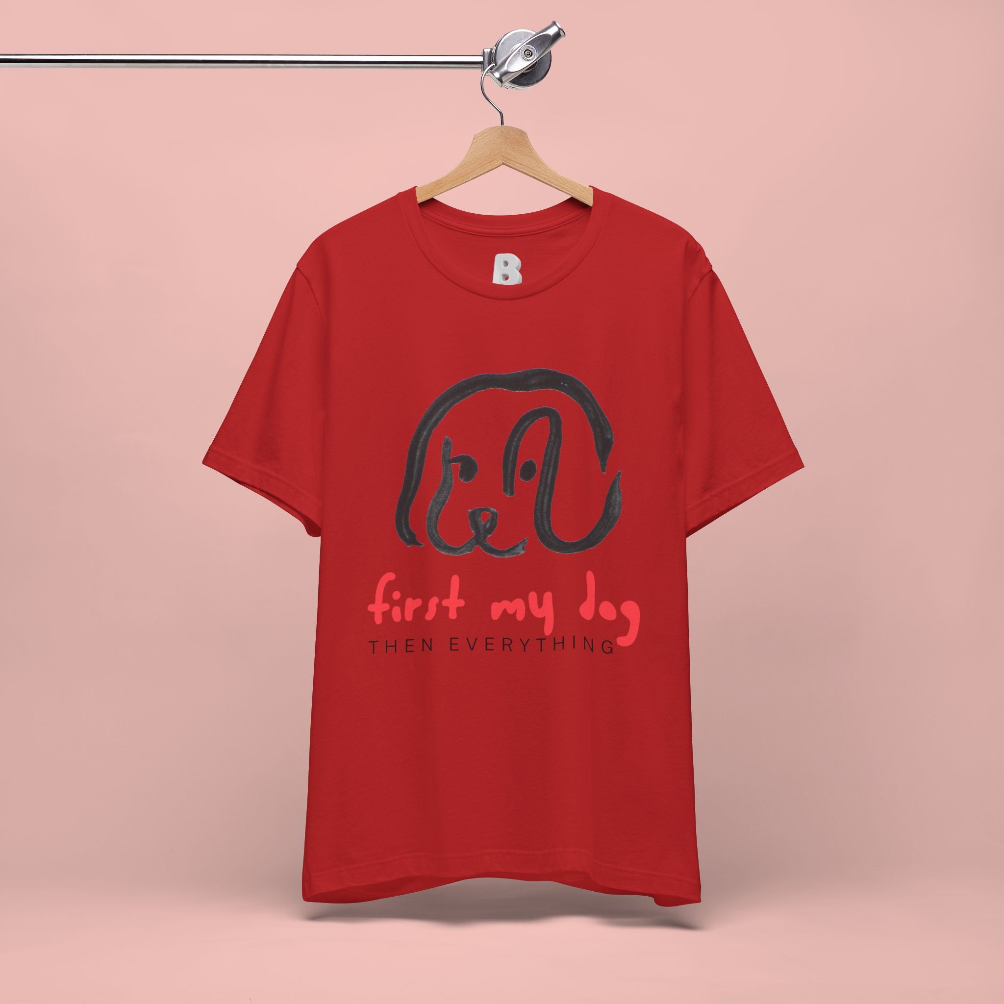 First My Dog Tee — "First My Dog Then Everything" Graphic T-Shirt