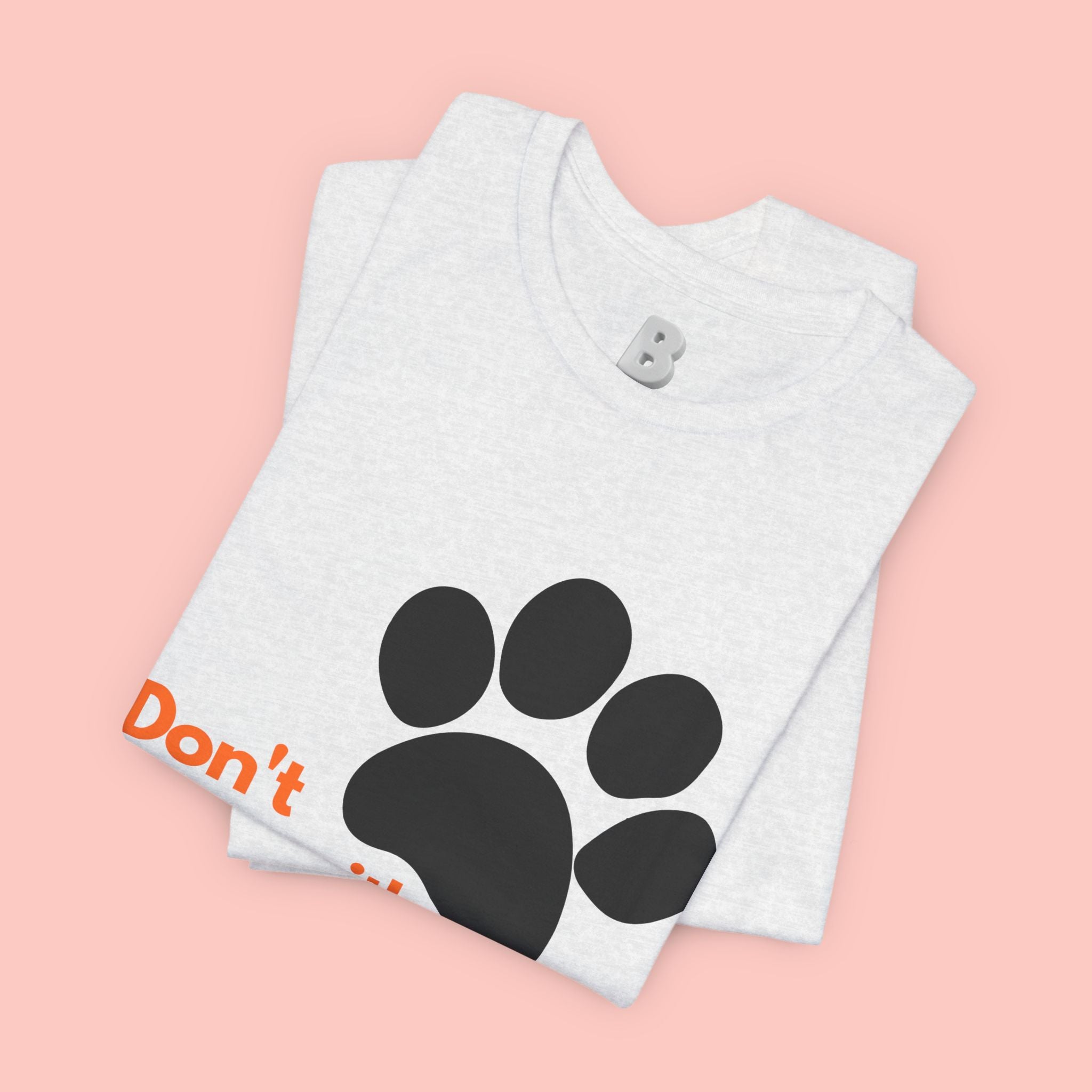 Don’t Mess With A Dog Mom T-Shirt — Paw Print Tee for Dog Lovers