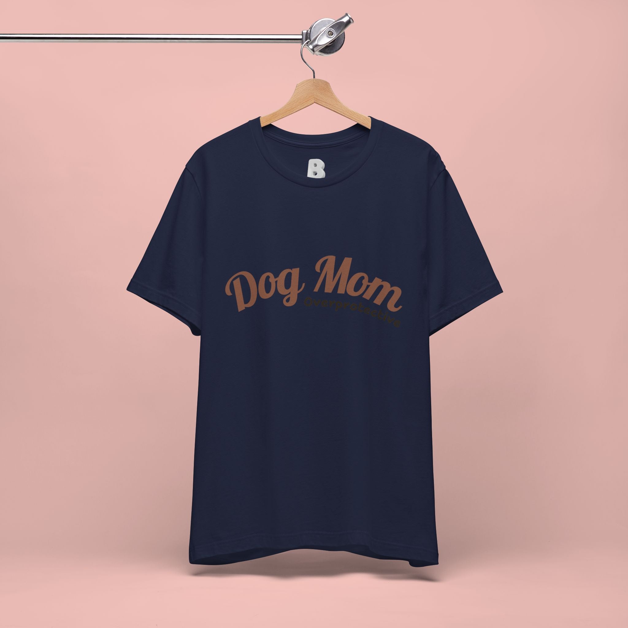 Dog Mom Overprotective T-Shirt – Cute Pet Lover Tee