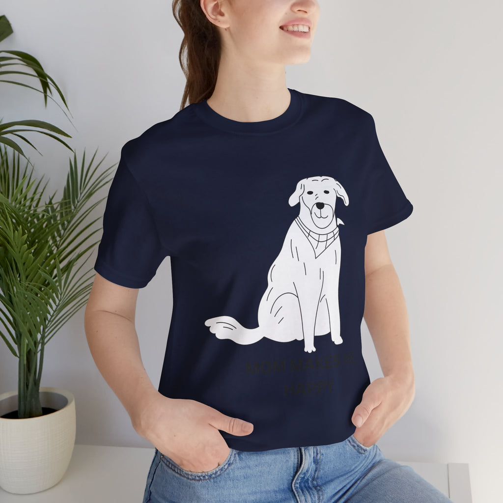 Mom Makes Me Happy Dog T-Shirt