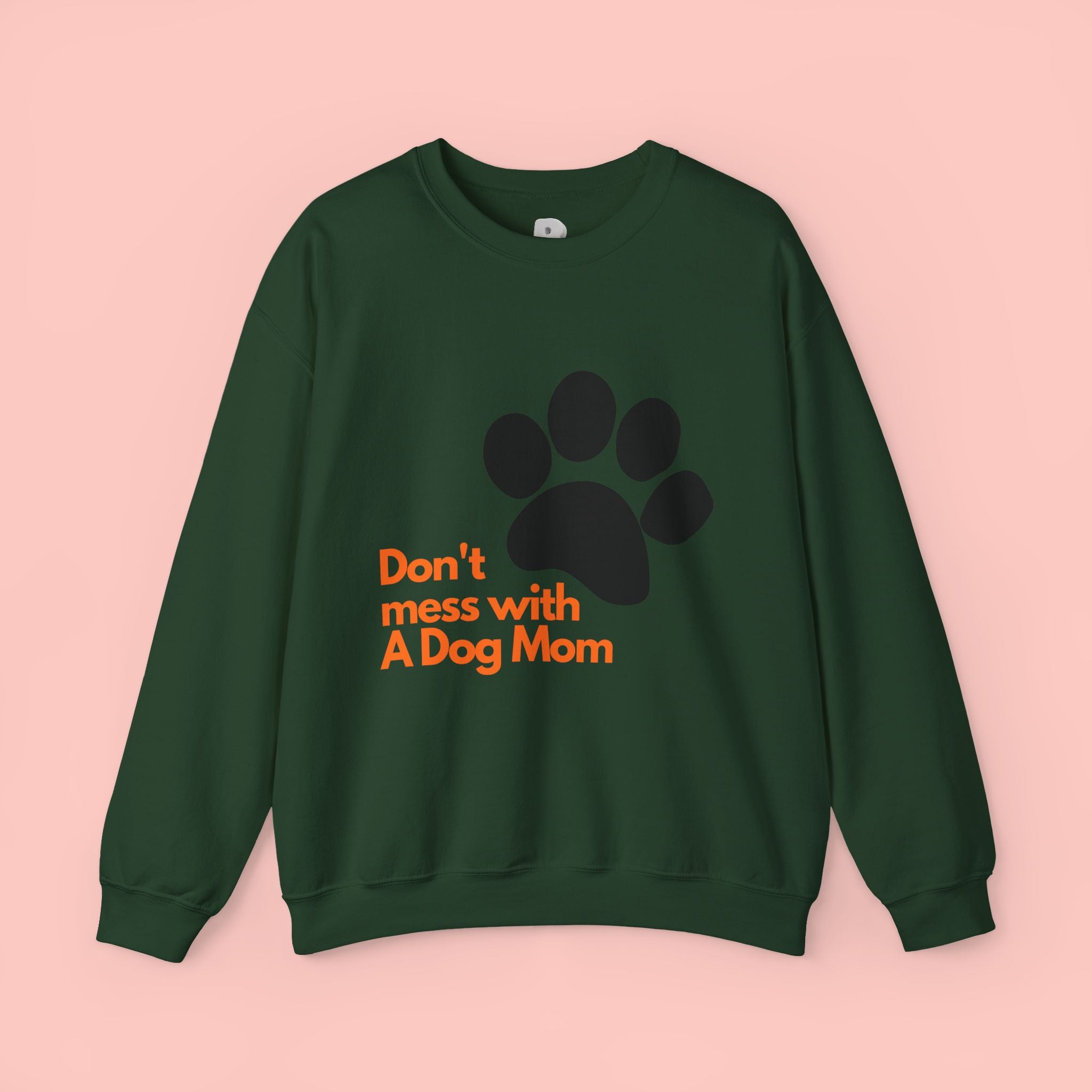 Don't Mess With A Dog Mom Crewneck Sweatshirt