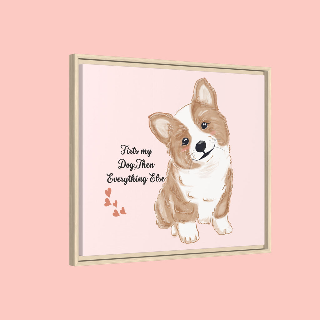 Framed Canvas Print — "First My Dog, Then Everything Else" Corgi Wall Art