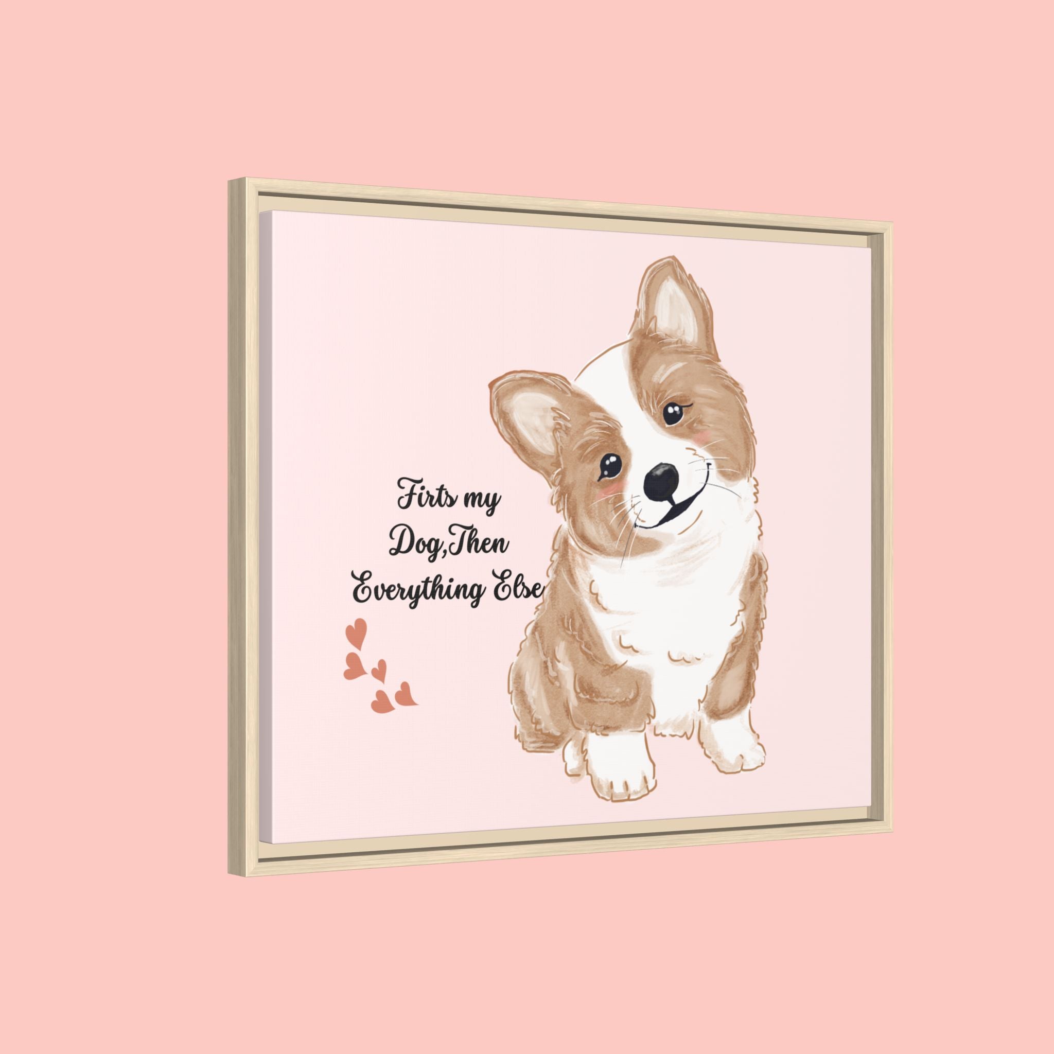 Framed Canvas Print — "First My Dog, Then Everything Else" Corgi Wall Art
