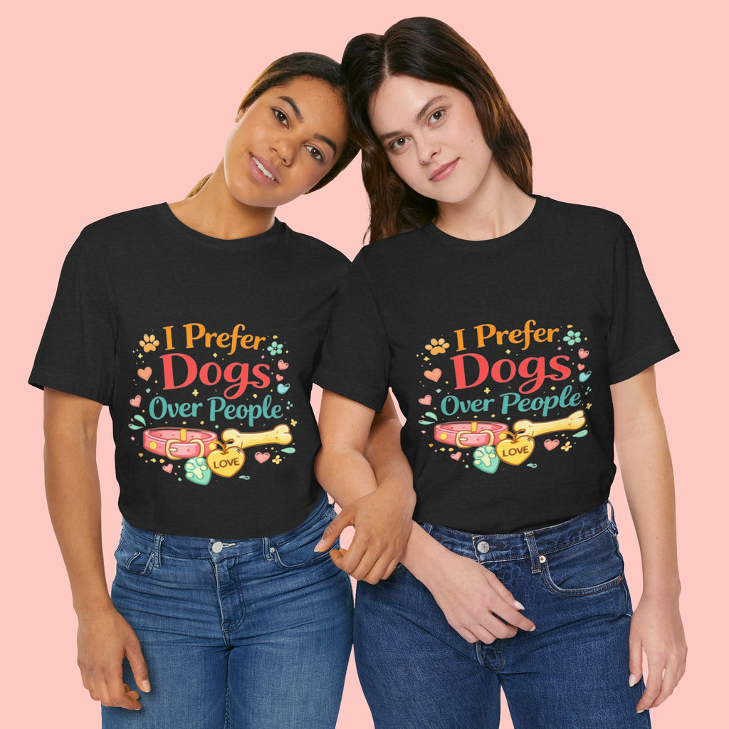 I Prefer Dogs Over People T-Shirt