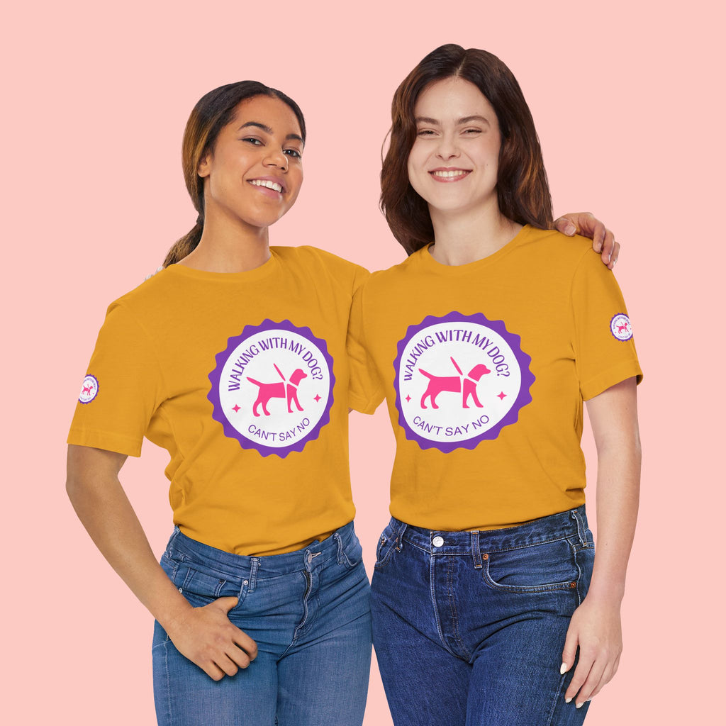 Walking With My Dogs T‑Shirt — "Can't Say No" Dog Lover Tee