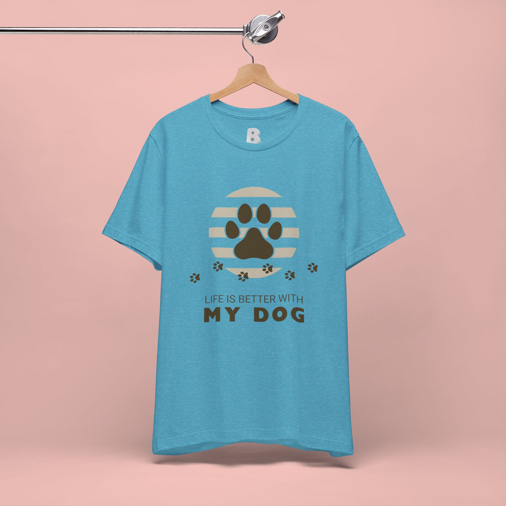 Life Is Better With My Dog T-Shirt