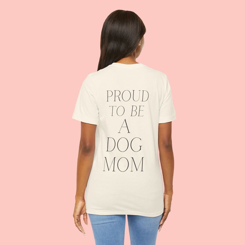 Proud to Be a Dog Mom T‑Shirt