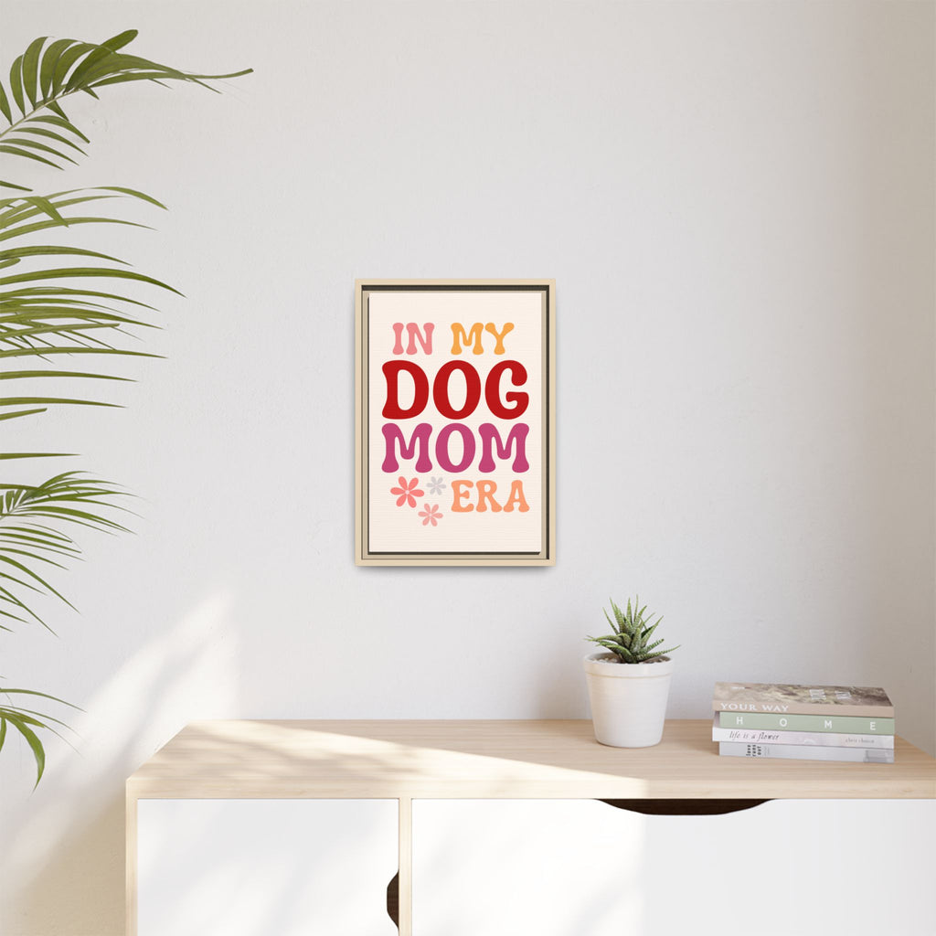 In My Dog Mom Era Framed Canvas Wall Art