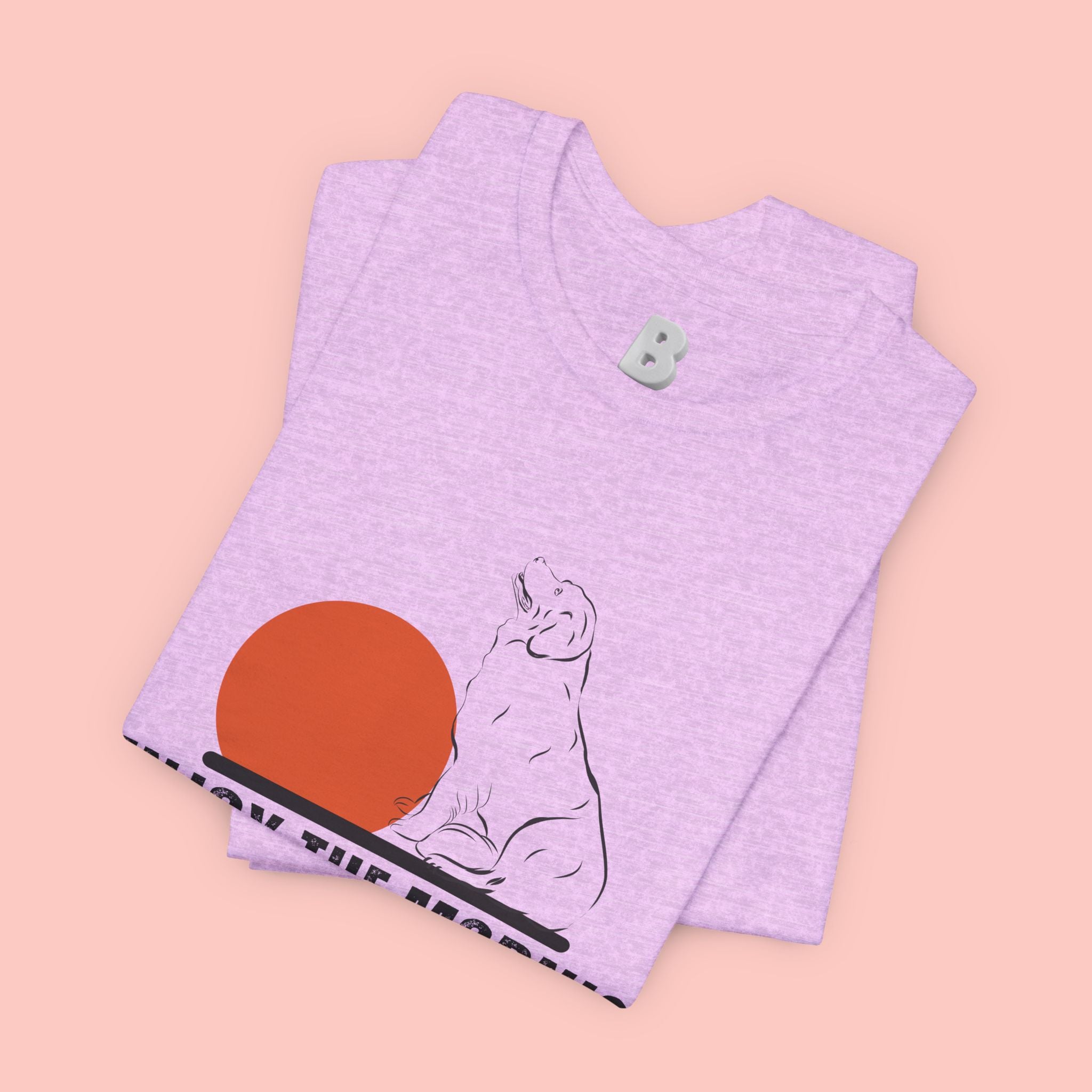 Enjoy the Morning Dog T-Shirt — Graphic Sunrise Pet Lover Tee