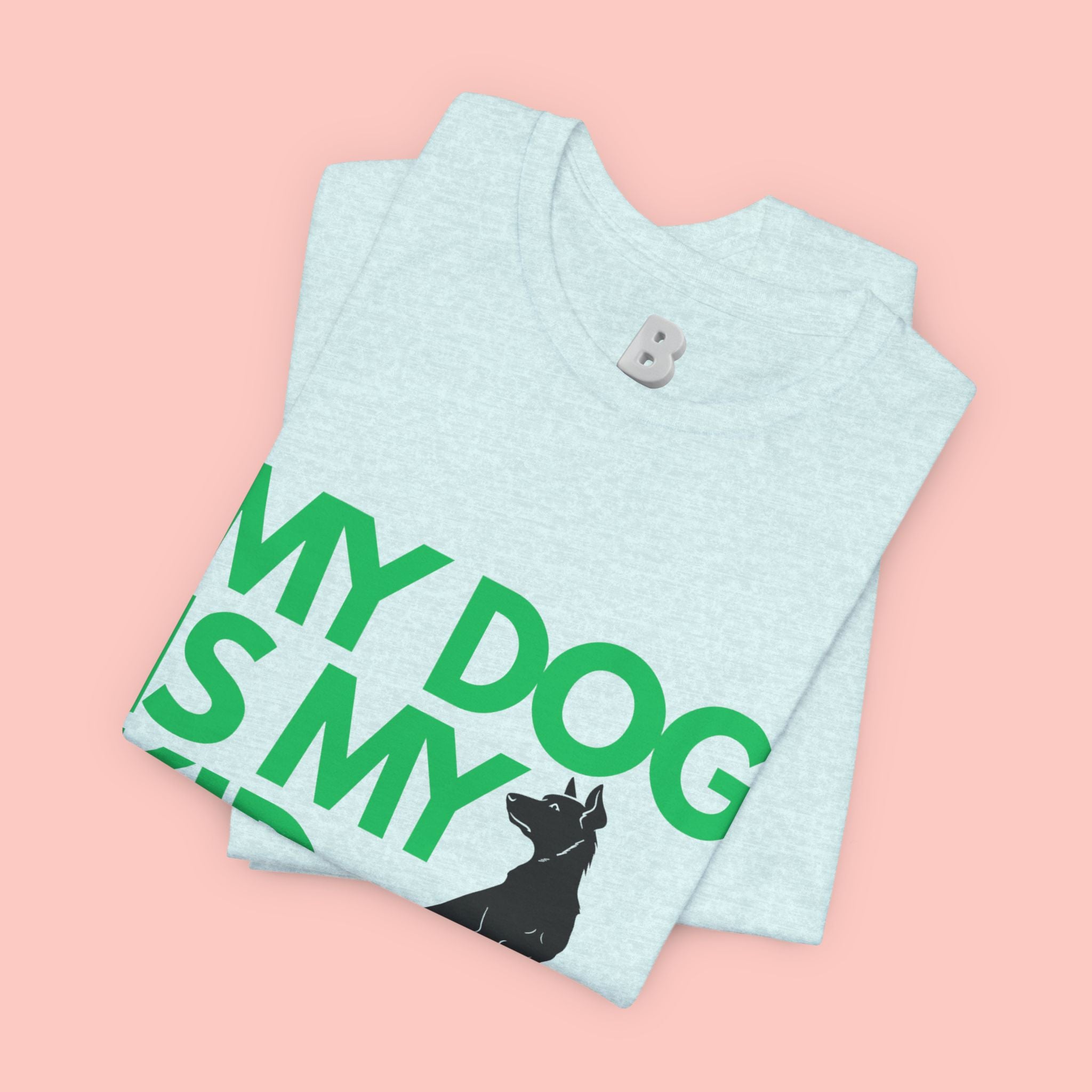 My Dog Is My Kid T-Shirt — Funny Pet Mom/Dad Tee with Sitting Dog Graphic