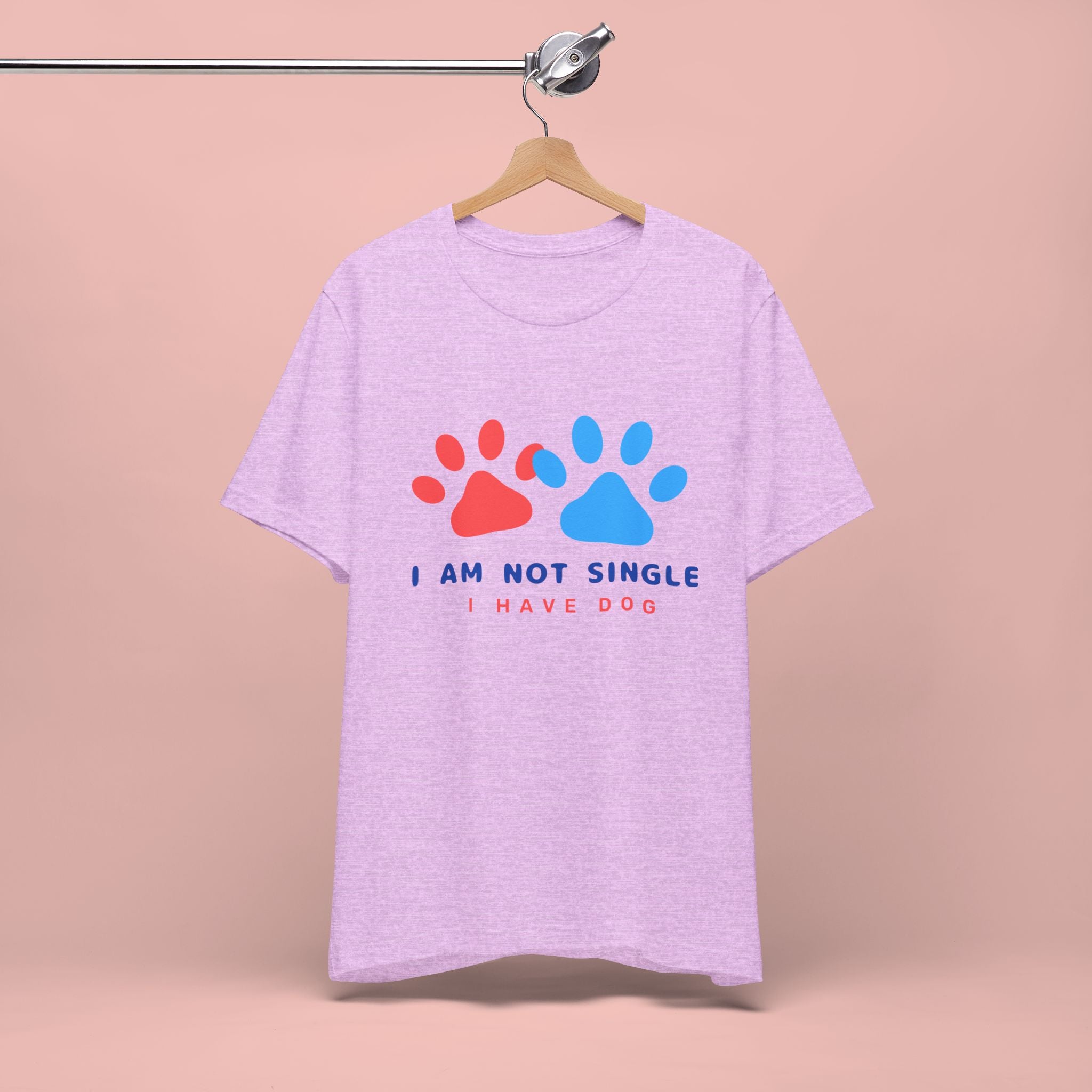 I Am Not Single I Have Dog T-Shirt — Cute Paw Print Dog Lover Tee