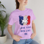 Love Your Dog Like Me T-Shirt — French Flag Heart Puppy Tee