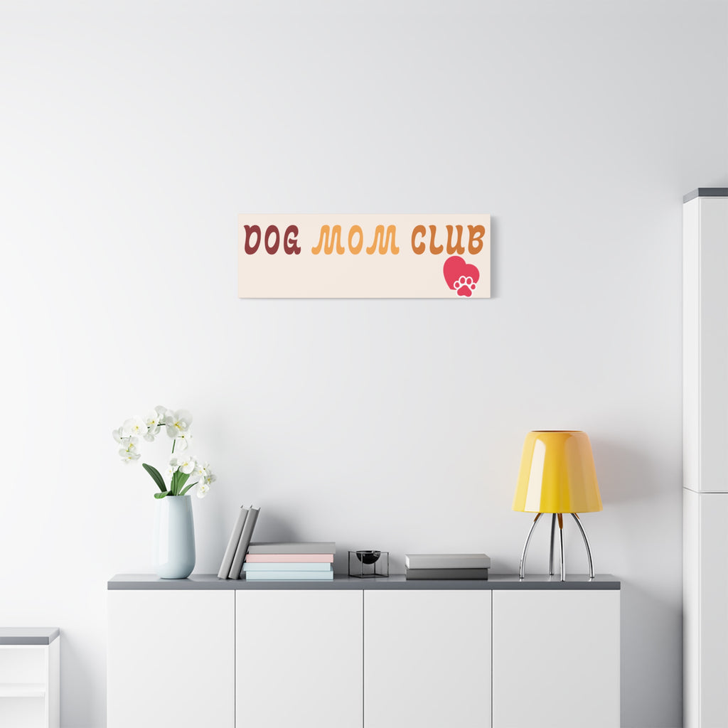 Dog Mom Club Canvas Wall Art — Matte Stretched 1.25"