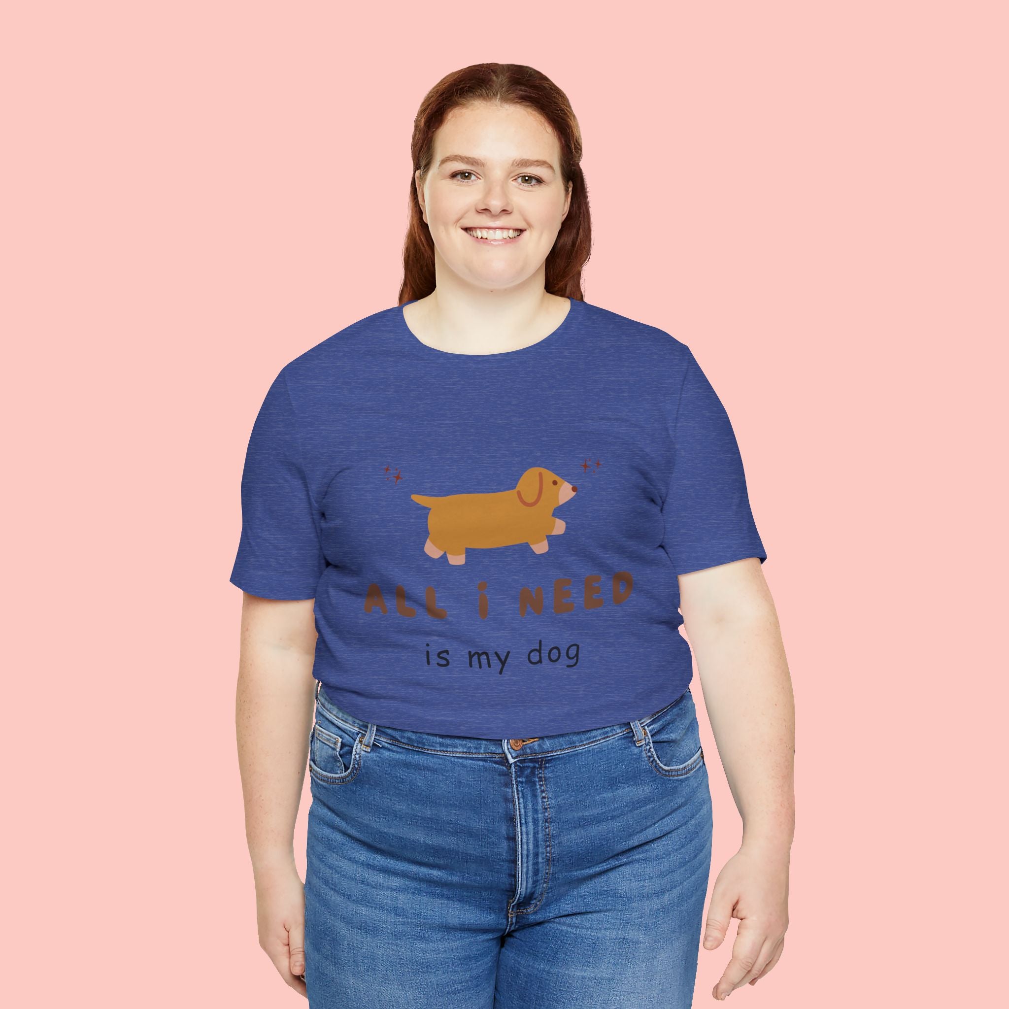 All I Need Is My Dog T‑Shirt — Cute Dachshund Graphic Tee